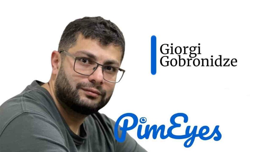 Giorgi Gobronidze founder of Pimeyes
